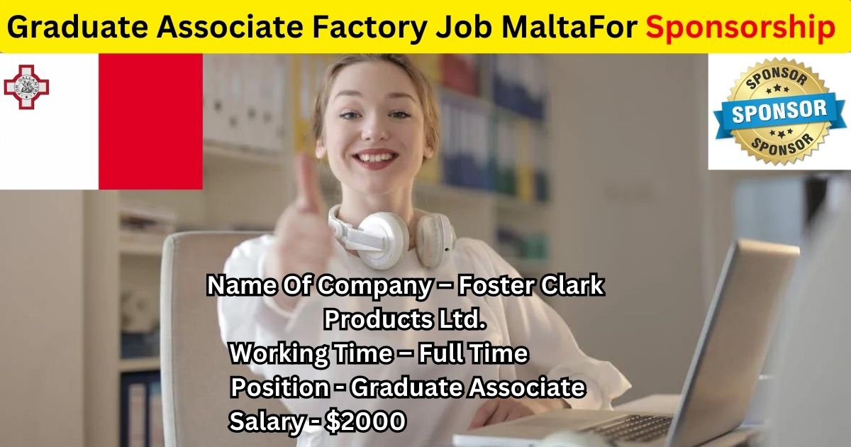 Graduate Associate Factory Job MaltaFor Sponsorship