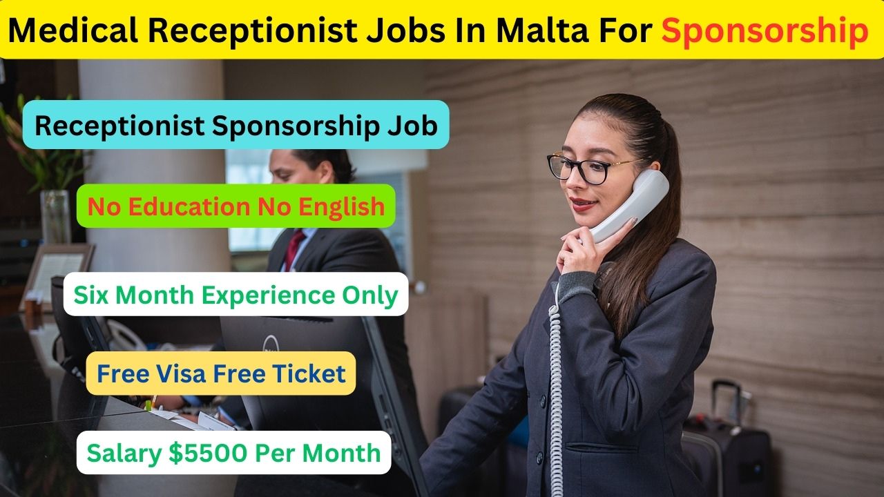 Medical Receptionist Jobs In Malta For Sponsorship