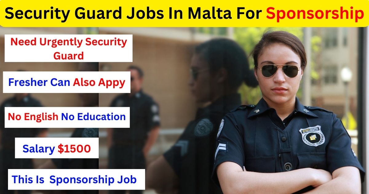 Security Guard Jobs In Malta For Sponsorship