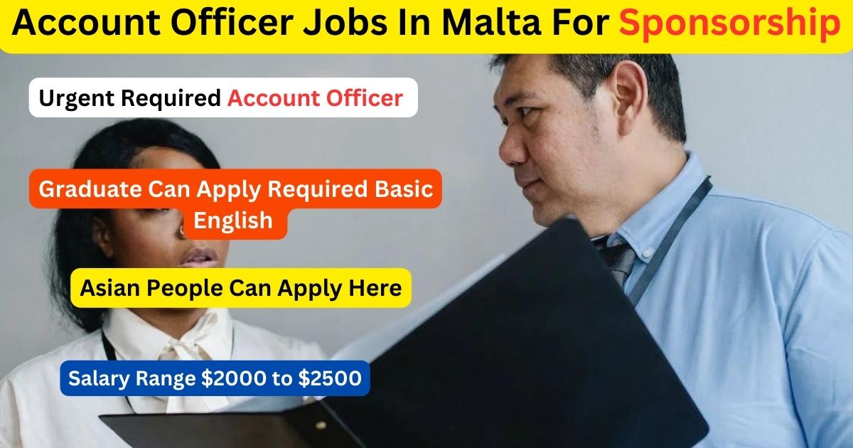 Account Officer Jobs In Malta For Sponsorship