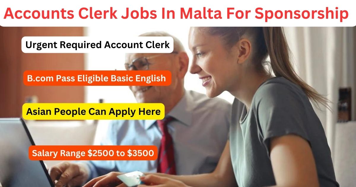 Accounts Clerk Jobs In Malta For Sponsorship 2023