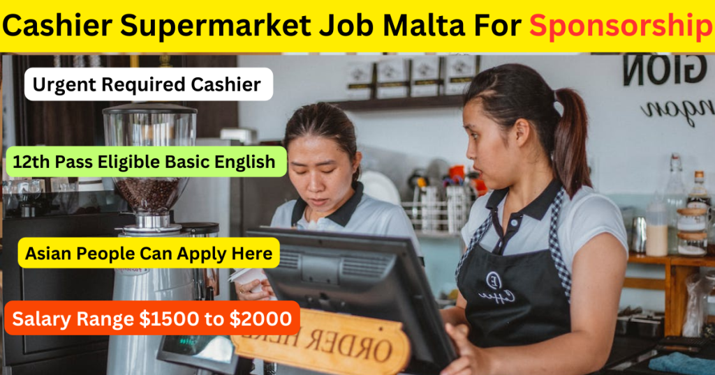 Cashier Supermarket Job Malta For Sponsorship