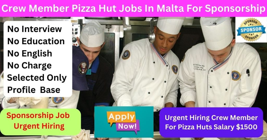 Crew Member Pizza Hut Jobs In Malta For Sponsorship