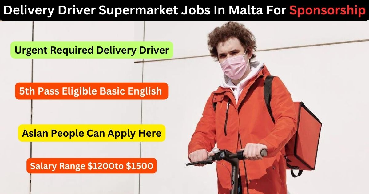 Delivery Driver Supermarket Jobs In Malta For Sponsorship