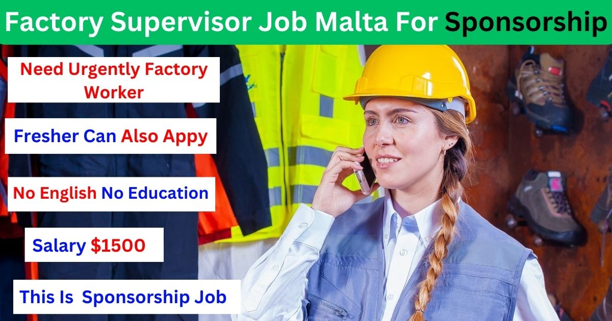 Factory Supervisor Job Malta For Sponsorship