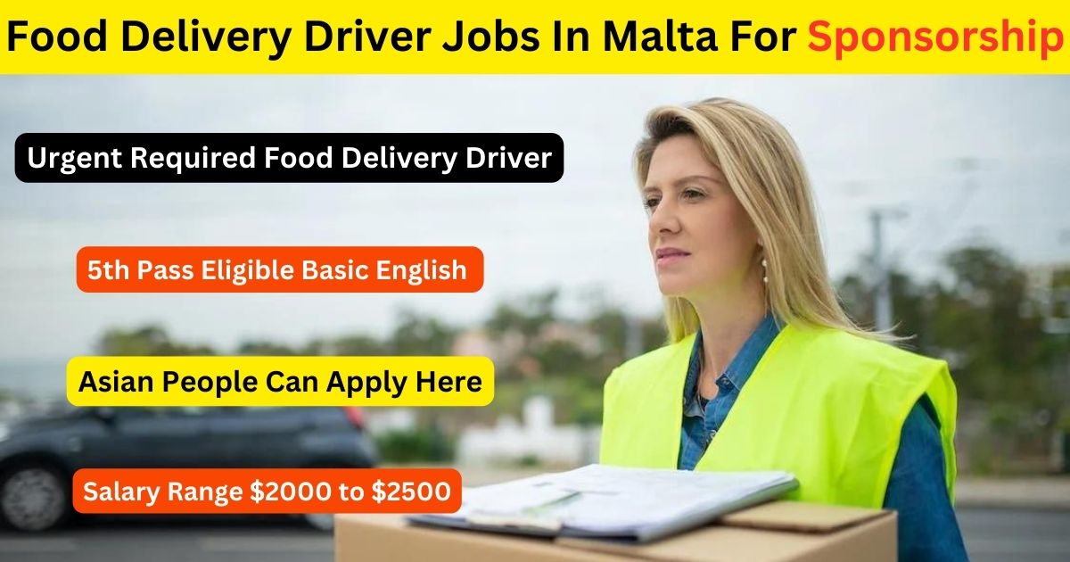 Food Delivery Driver Jobs In Malta For Sponsorship