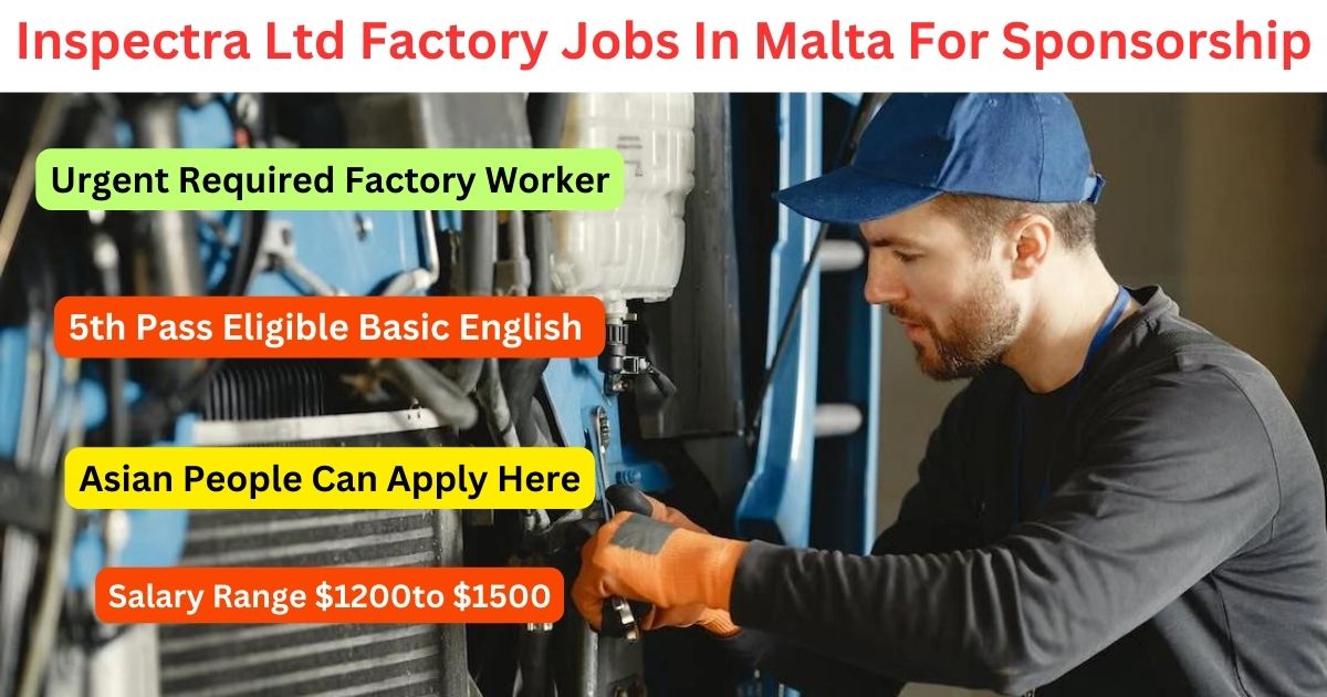 Inspectra Ltd Factory Jobs In Malta For Sponsorship