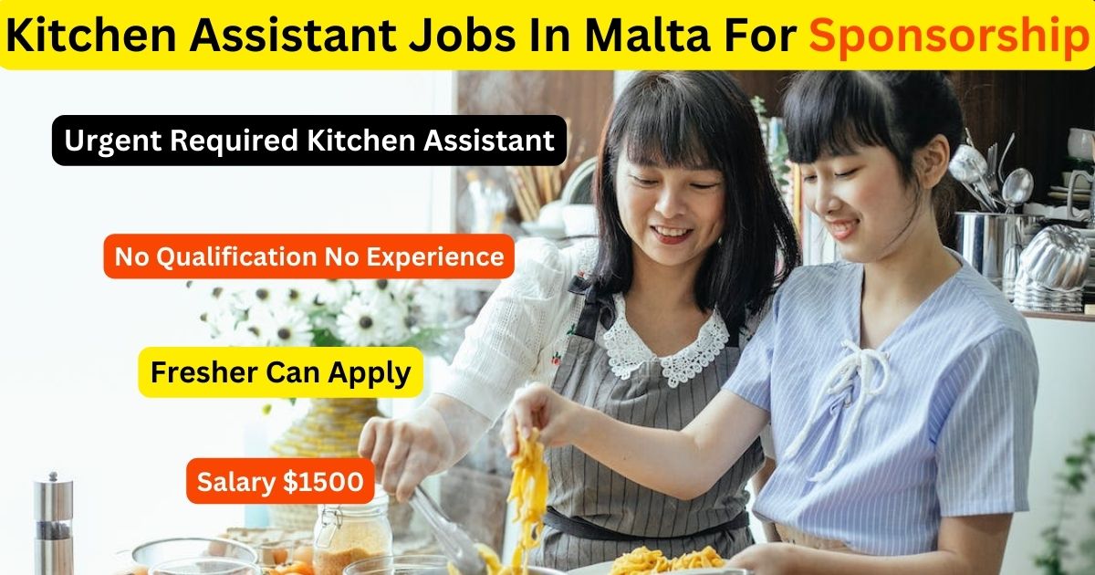 Kitchen Assistant Jobs In Malta For Sponsorship