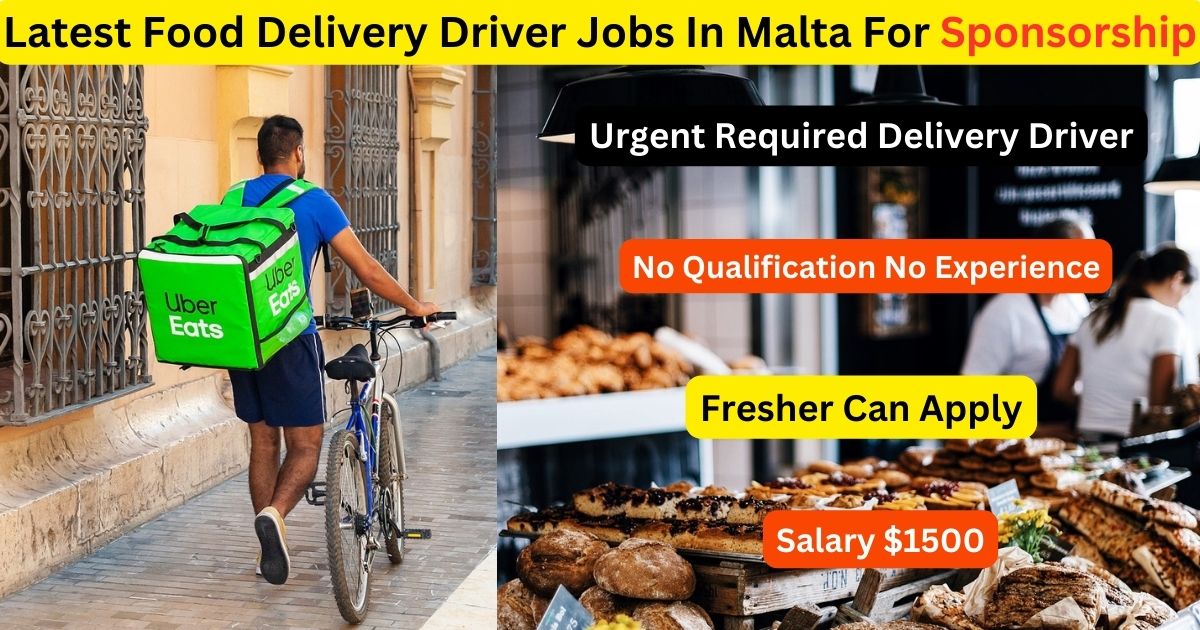 Latest Food Delivery Driver Jobs In Malta For Sponsorship 2023