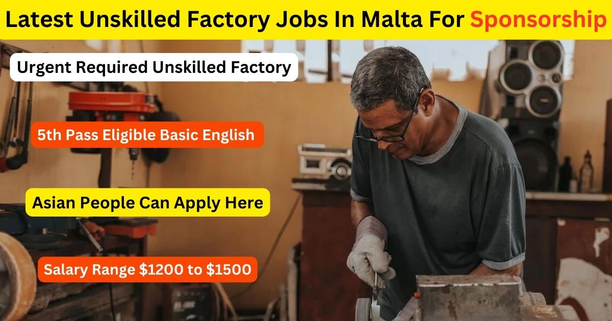 Latest Unskilled Factory Jobs In Malta For Sponsorship