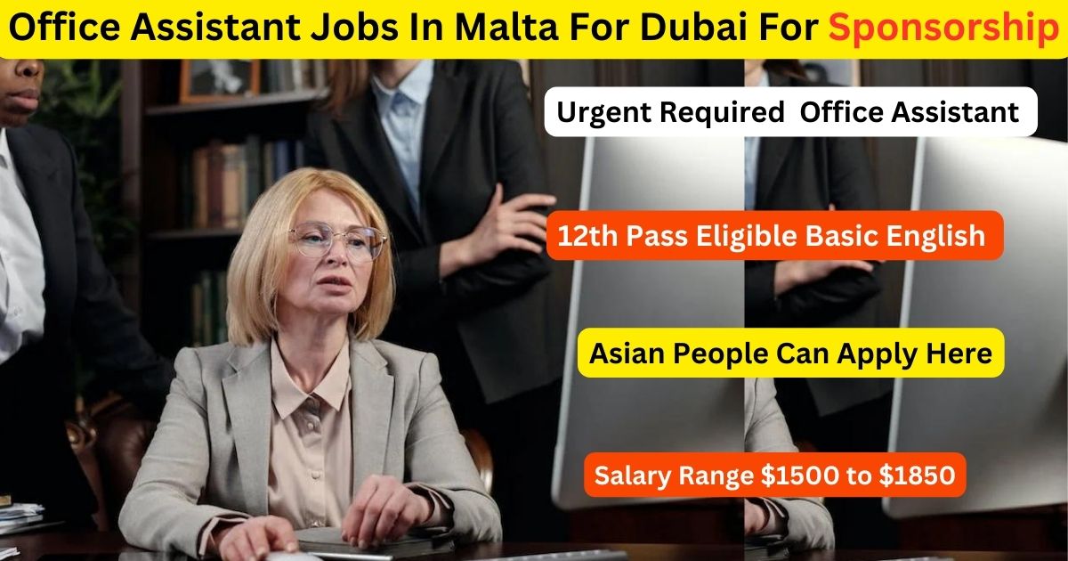 Office Assistant Jobs In Malta For Dubai For Sponsorship