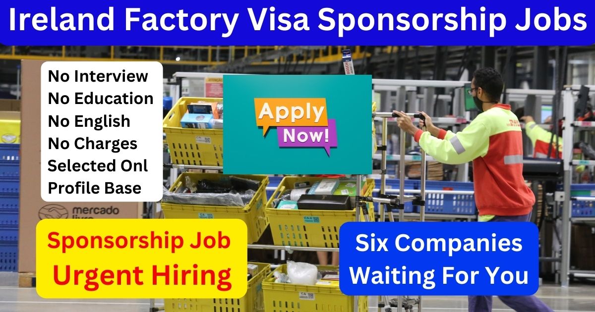 Ireland Factory Visa Sponsorship Jobs