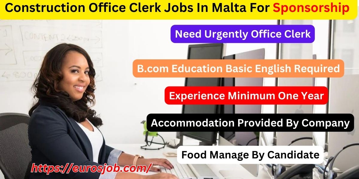 Construction Office Clerk Jobs In Malta For Sponsorship